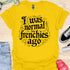 I was normal two frenchies ago - V1 - Elegant Steampunk T-Shirt
